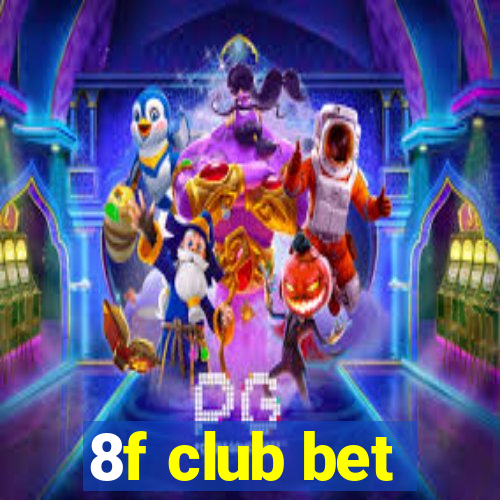 8f club bet